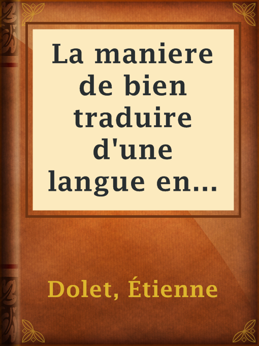 Title details for La maniere de bien traduire d'une langue en aultre by Étienne Dolet - Available